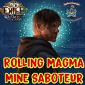 Rolling Magma Mine Saboteur - End Game Setup + Currency  | PoE: Mercenaries
