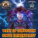 Wave of Conviction Ignite Elementalist  - End Game Setup + Currency  | PoE: Mercenaries of Trarthus