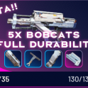 5X BOBCATS FULL MODS META LVL 4 (FAST DELIVERY) full durability