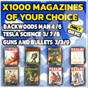 X1000 Magazines of your choice ( BACKWOODS MAN 4 /6 -Tesla Science 3/ 7 /8 -Guns and Bullets 2/3/9)