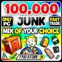 100K JUNK SCRAP of your Choice
