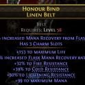 LINEN BELT - 3 CHARM SLOT 153 LIFE 99 MANA RESISTANCES: 32% FIRE 39% COLD 30% LIGHTNING 34% FLASK MA