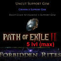⚜Uncut Support Gem (5 lvl MAX)⭐For ANY level⭐PoE2⭐Forbidden Rites ⚜